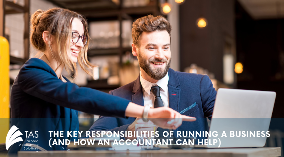 The Key Responsibilities Of Running A Business (And How An Accountant Can Help) | Accountants Bayswater | TAS